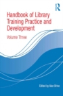 Image for Handbook of library training practice and development. : Volume 3
