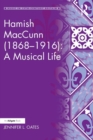Image for Hamish MacCunn (1868-1916): a musical life