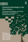 Image for Greening criminology in the 21st century: contemporary debates and future directions in the study of environmental harm