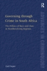 Image for Governing through crime in South Africa: the politics of race and class in neoliberalizing regimes