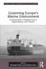 Image for Governing Europe&#39;s Marine Environment: Europeanization of Regional Seas or Regionalization of EU Policies?