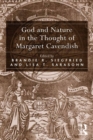 Image for God and nature in the thought of Margaret Cavendish