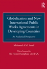 Image for Globalization and new international public works agreements in developing countries: an analytical perspective