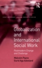 Image for Globalization and international social work: postmodern change and challenge