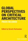 Image for Global perspectives on critical architecture: praxis reloaded