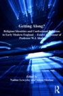 Image for Getting along?: religious identities and confessional relations in early modern England : essays in honour of Professor W.J. Sheils