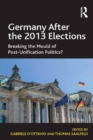 Image for Germany After the 2013 Elections: Breaking the Mould of Post-Unification Politics?