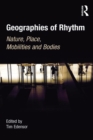 Image for Geographies of rhythm: nature, place, mobilities and bodies