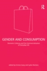 Image for Gender and consumption: domestic cultures and the commercialisation of everyday life