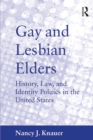 Image for Gay and lesbian elders: history, law, and identity politics in the United States