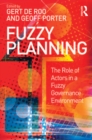 Image for Fuzzy planning: the role of actors in a fuzzy governance environment