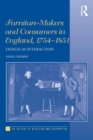 Image for Furniture-makers and consumers in England, 1754-1851: design as interaction