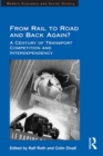 Image for From Rail to Road and Back Again?: A Century of Transport Competition and Interdependency