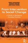 Image for From intervention to social change: a guide to reshaping everyday practices
