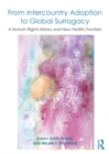 Image for From intercountry adoption to global surrogacy: a human rights history and new fertility frontiers