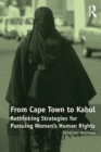 Image for From Cape Town to Kabul: rethinking strategies for pursuing women&#39;s human rights