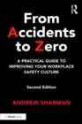 Image for From Accidents to Zero: A Practical Guide to Improving Your Workplace Safety Culture