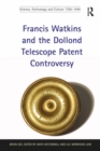 Image for Francis Watkins and the Dollond telescope patent controversy