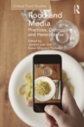 Image for Food and Media: Practices, Distinctions and Heterotopias: Practices, Distinctions and Heterotopias