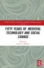 Image for Fifty years of medieval technology and social change