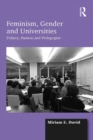 Image for Feminism, gender and universities: politics, passion and pedagogies