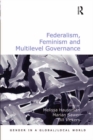 Image for Federalism, feminism and multilevel governance