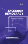 Image for Facebook democracy: the architect of disclosure and the threat to public life