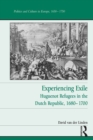 Image for Experiencing exile: Huguenot refugees in the Dutch Republic, 1680-1700