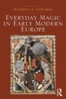 Image for Everyday magic in early modern Europe