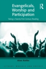 Image for Evangelicals, worship and participation: taking a twenty-first century reading