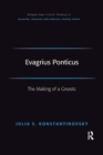 Image for Evagrius Ponticus: the making of a gnostic