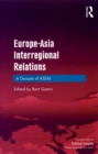 Image for Europe-Asia interregional relations: a decade of ASEM