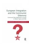 Image for European integration and the communist dilemma: communist party responses to Europe in Greece, Cyprus and Italy