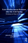 Image for Euro-Mediterranean Relations after the Arab Spring: Persistence in Times of Change