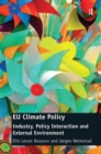 Image for EU climate policy: industry, policy interaction and external environment