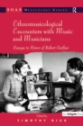 Image for Ethnomusicological encounters with music and musicians: essays in honor of Robert Garfias