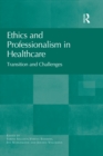 Image for Ethics and professionalism in healthcare: transition and challenges