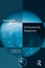 Image for Environmental Skepticism: Ecology, Power and Public Life