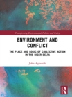 Image for Environment and conflict: the place and logic of collective action in the Niger Delta