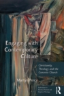 Image for Engaging with contemporary culture: Christianity, theology and the concrete church