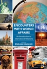 Image for Encounters with world affairs: an introduction to international relations