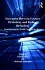 Image for Encounter between Eastern Orthodoxy and radical orthodoxy: transfiguring the world through the Word