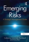 Image for Emerging Risks: A Strategic Management Guide