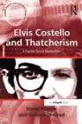 Image for Elvis Costello and Thatcherism: A Psycho-Social Exploration