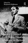 Image for Edward Upward and left-wing literary culture in Britain