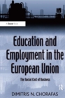 Image for Education and employment in the European Union: the social cost of business