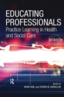Image for Educating professionals: practice learning in health and social care