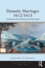 Image for Dynastic Marriages 1612/1615: A Celebration of the Habsburg and Bourbon Unions