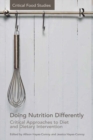Image for Doing Nutrition Differently: Critical Approaches to Diet and Dietary Intervention