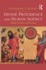 Image for Divine Providence and Human Agency: Trinity, Creation and Freedom